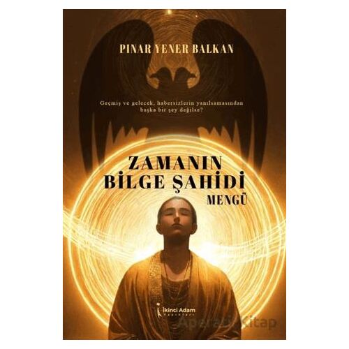 Zamanın Bilge Şahidi - Pınar Yener Balkan - İkinci Adam Yayınları