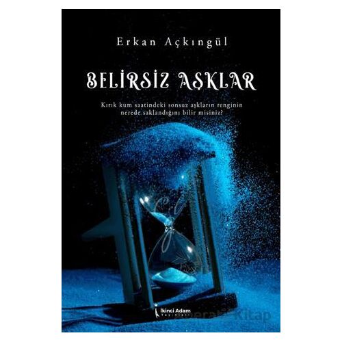 Belirsiz Aşklar - Erkan Açkıngül - İkinci Adam Yayınları