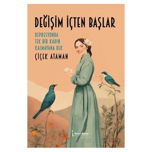 Değişim İçten Başlar - Çiçek Ataman - İkinci Adam Yayınları