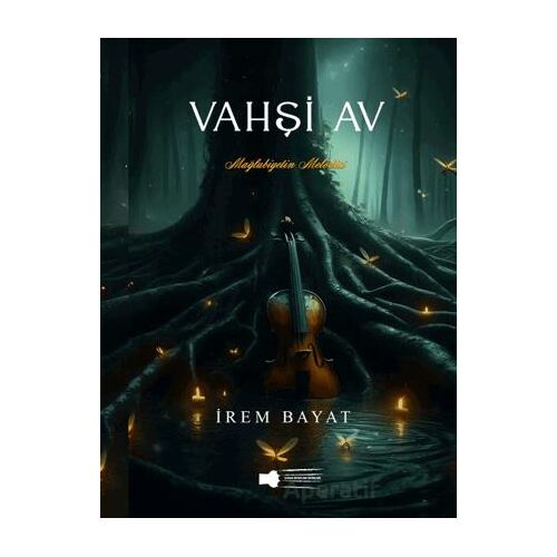 Vahşi Av - Mağlubiyetin Melodisi - İrem Bayat - Sokak Kitapları Yayınları