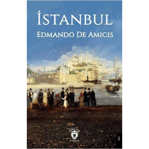İstanbul - Edmando De Amicis - Dorlion Yayınları