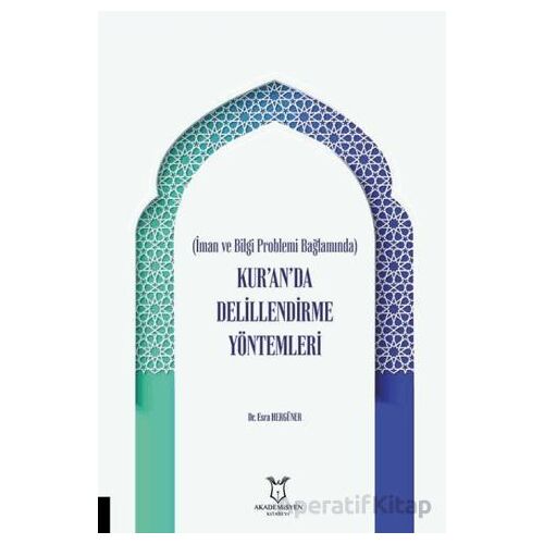 İman ve Bilgi Problemi Bağlamında Kur’an’da Delillendirme Yöntemleri