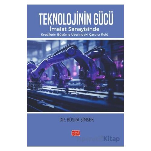 Teknolojinin Gücü - Büşra Şimşek - Nobel Bilimsel Eserler