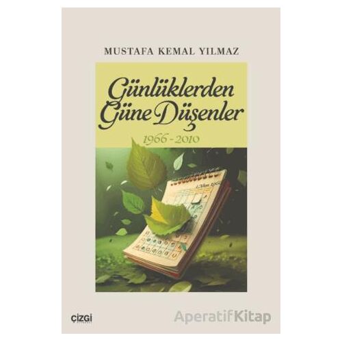 Günlüklerden Güne Düşenler 1966-2010 - Mustafa Kemal Yılmaz - Çizgi Kitabevi Yayınları