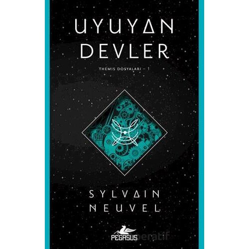 Uyuyan Devler (Themis Dosyaları – 1) - Sylvain Neuvel - Pegasus Yayınları