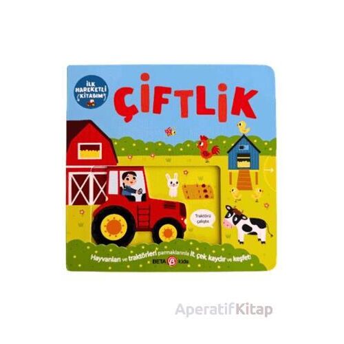 İlk Hareketli Kitabım Çiftlik - Bobbie Brooks - Beta Kids