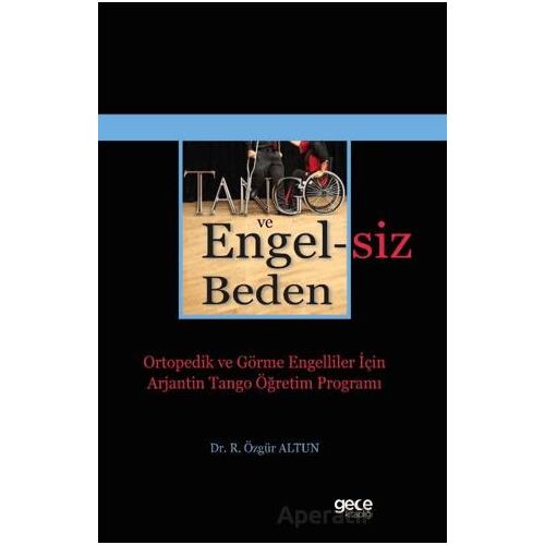 Tango ve Engelsiz Beden - R. Özgür Altun - Gece Kitaplığı