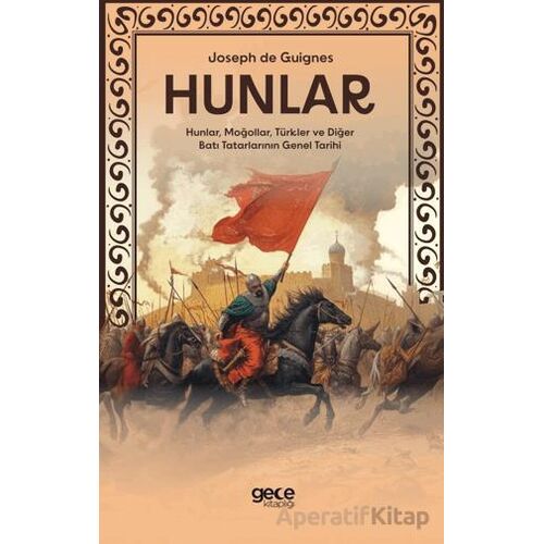 Hunlar - Hunlar, Moğollar, Türkler ve Diğer Batı Tatarlarının Genel Tarihi