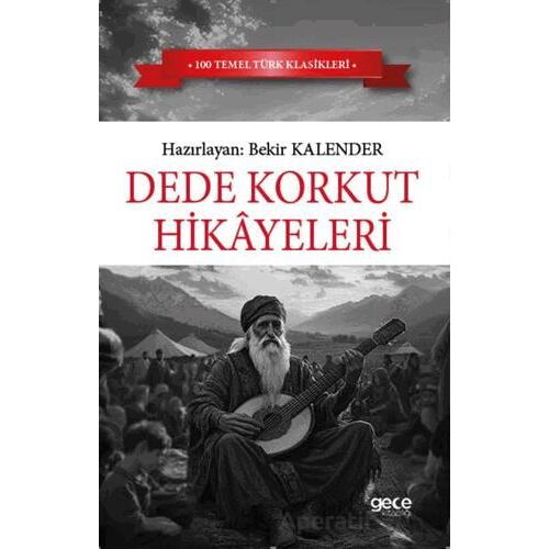 Dede Korkut Hikayeleri - Bekir Kalender - Gece Kitaplığı
