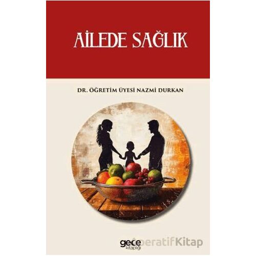 Ailede Sağlık - Nazmi Durkan - Gece Kitaplığı