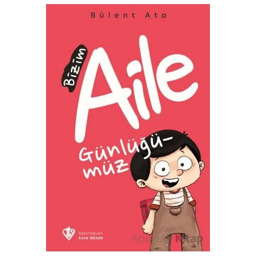 Bizim Aile Günlüğümüz - Bülent Ata - Türkiye Diyanet Vakfı Yayınları