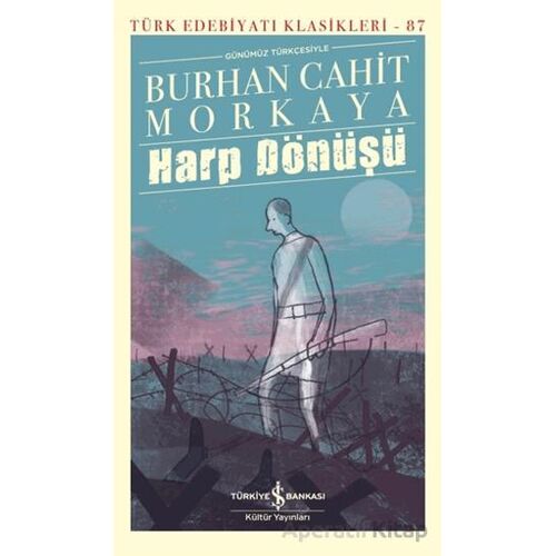 Harp Dönüşü - Burhan Cahit Morkaya - İş Bankası Kültür Yayınları