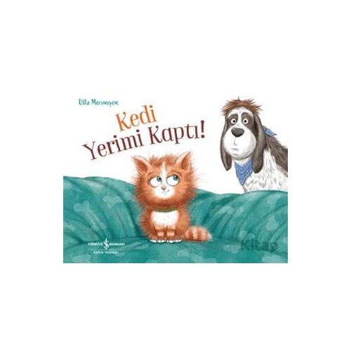 Kedi Yerimi Kaptı! - Ulla Mersmeyer - İş Bankası Kültür Yayınları