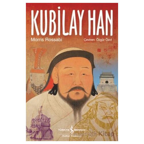 Kubilay Han - Morris Rossabi - İş Bankası Kültür Yayınları