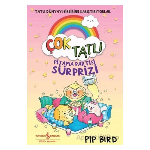 Çok Tatlı - Pijama Partisi Sürprizi - Pip Bird - İş Bankası Kültür Yayınları