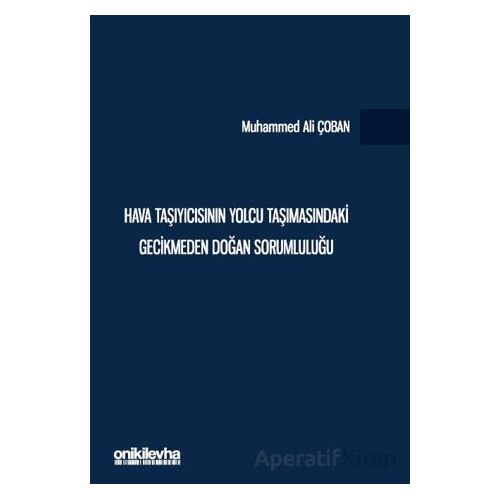 Hava Taşıyıcısının Yolcu Taşımasındaki Gecikmeden Doğan Sorumluluğu