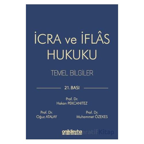 İcra ve İflas Hukuku Temel Bilgiler - Oğuz Atalay - On İki Levha Yayınları