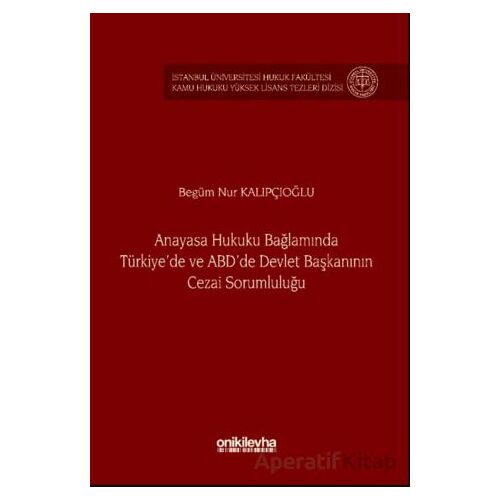Anayasa Hukuku Bağlamında Türkiyede ve ABDde Devlet Başkanının Cezai Sorumluluğu
