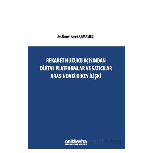Rekabet Hukuku Açısından Dijital Platformlar Ve Satıcılar Arasındaki Dikey İlişki