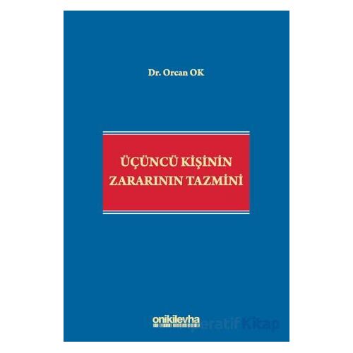 Üçüncü Kişinin Zararının Tazmini - Orcan Ok - On İki Levha Yayınları