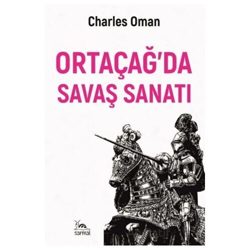 Ortaçağ’da Savaş?Sanatı - Charles Oman - Sarmal Kitabevi