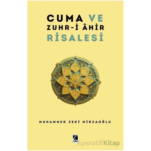 Cuma ve Zuhr-i Ahir Risalesi - Muhammed Zeki Mirzaoğlu - Çıra Yayınları
