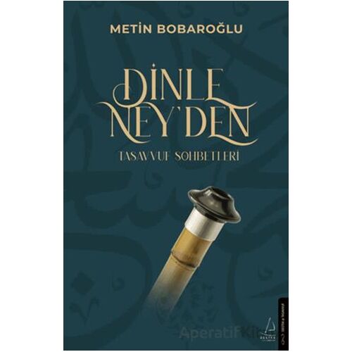 Dinle Ney’den Tasavvuf Sohbetleri - Metin Bobaroğlu - Destek Yayınları
