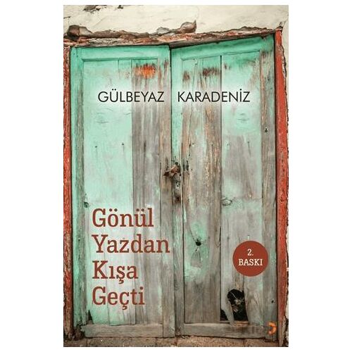 Gönül Yazdan Kışa Geçti - Gülbeyaz Karadeniz - Cinius Yayınları