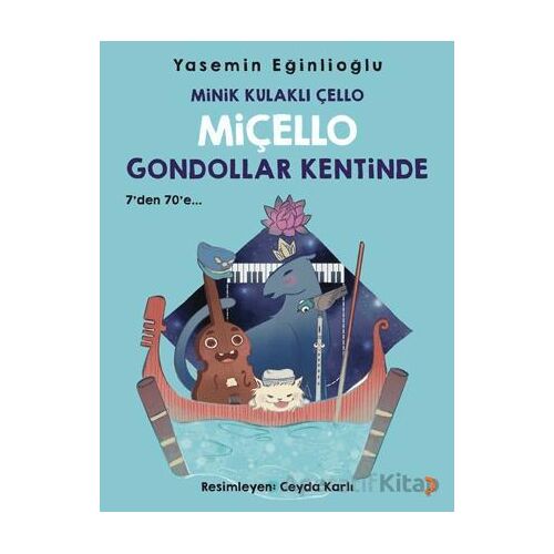 Minik Kulaklı Çello Miçello Gondollar Kentinde - Yasemin Eğinlioğlu - Cinius Yayınları