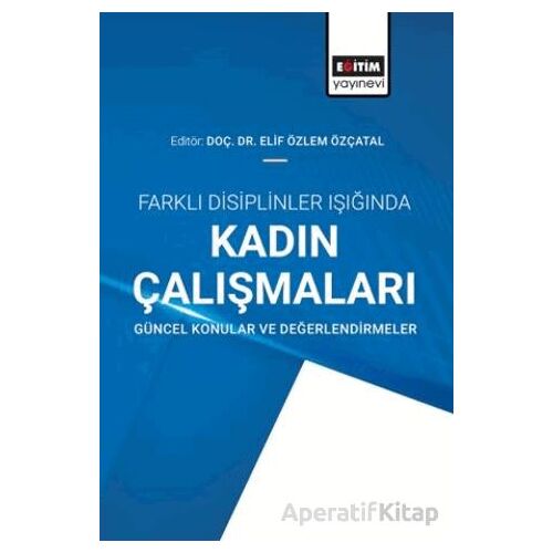 Farklı Disiplinler Işığında Kadın Çalışmaları