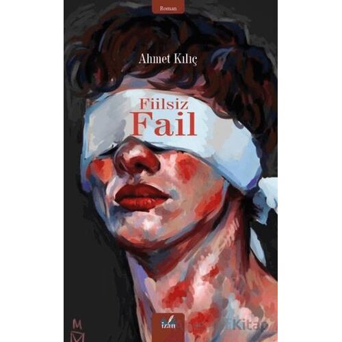 Fiilsiz Fail - Ahmet Kılıç - İzan Yayıncılık