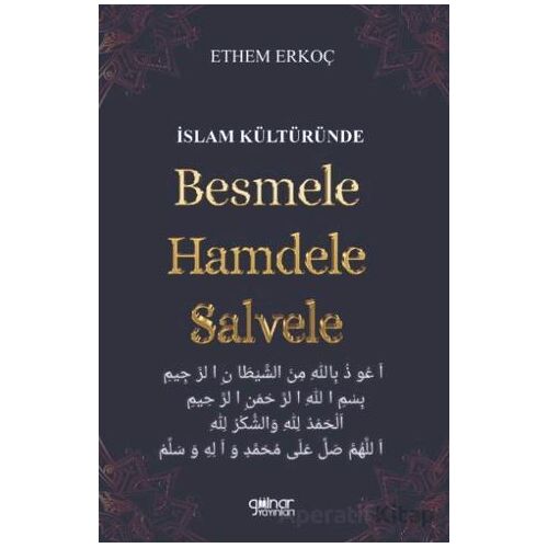 İslam Kültüründe Besmele Hamdele Salvele - Ethem Erkoç - Gülnar Yayınları