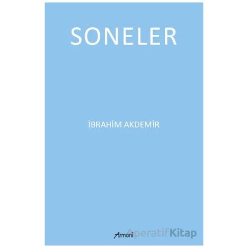 Soneler - İbrahim Akdemir - Armoni Yayıncılık