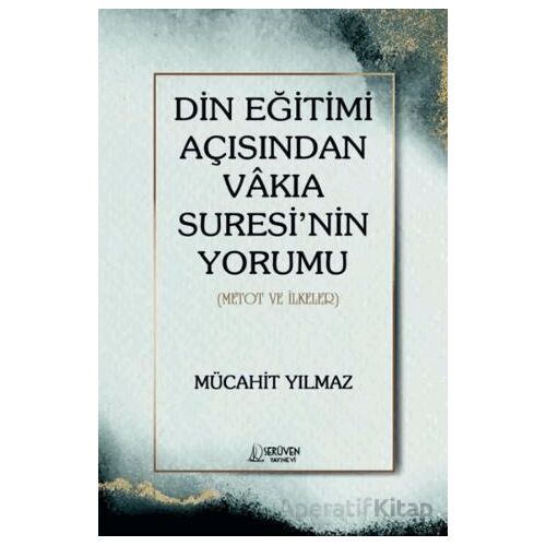 Din Eğitimi Açısından Vakıa Suresi’nin Yorumu - Kolektif - Serüven Yayınevi