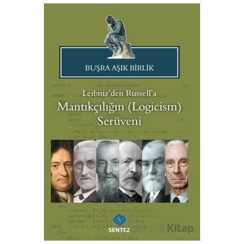 Leibniz’den Russell’a Mantıkçılığın (Logicism) Serüveni - Buşra Aşık Birlik - Sentez Yayınları