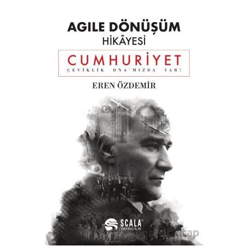 Agile Dönüşüm Hikayesi - Cumhuriyet - Eren Özdemir - Scala Yayıncılık