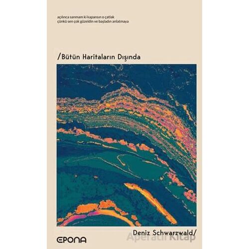 Bütün Haritaların Dışında - Deniz Schwarzwald - Epona Kitap