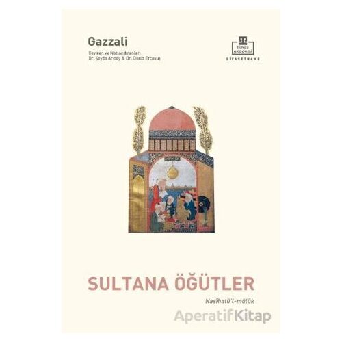 Nasihatül Müluk - Sultana Öğütler - İmam Gazali - Timaş Akademi