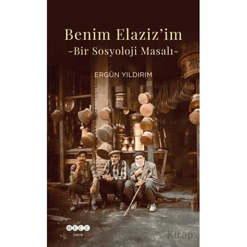 Benim Elazizim - Bir Sosyoloji Masalı - Ergün Yıldırım - Hece Yayınları