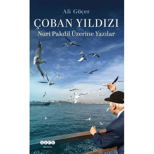 Çoban Yıldızı Nuri Pakdil Üzerine Yazılar - Ali Göçer - Hece Yayınları