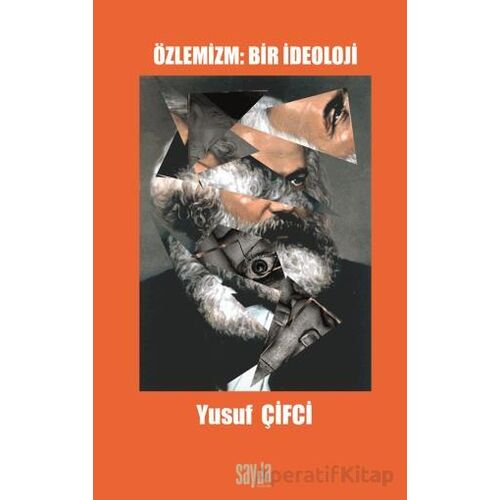 Özlemizm: Bir İdeoloji - Yusuf Çifci - Sayda Yayınları