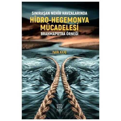 Sınıraşan Nehir Havzalarında Hidro-Hegemonya Mücadelesi Brahmaputra Örneği
