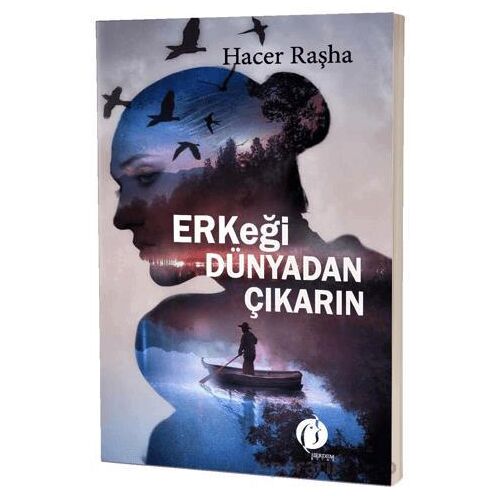 Erkeği Dünyadan Çıkarın - Hacer Raşha - Herdem Kitap