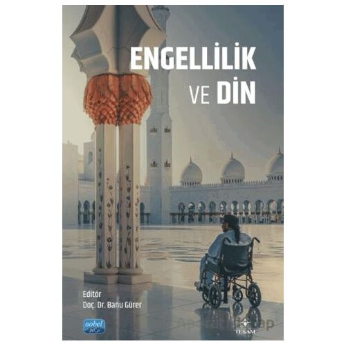 Engellilik ve Din - Banu Gürer - Nobel Akademik Yayıncılık