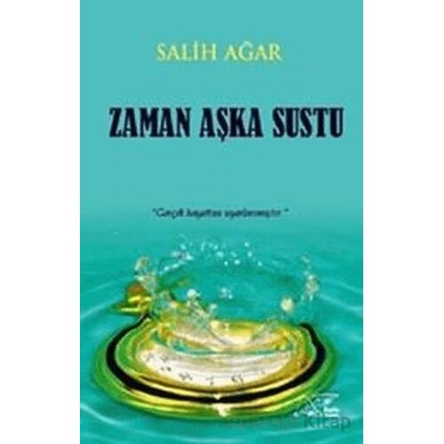 Zaman Aşka Sustu - Salih Ağar - Kuytu Yayınları