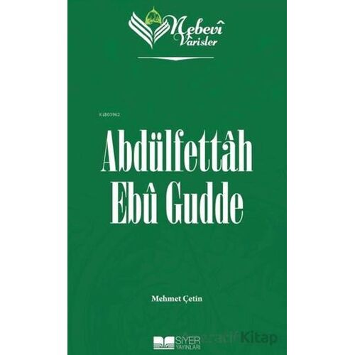 Abdülfettah Ebu Gudde - Nebevi Varisler 97 - Mehmet Çetin - Siyer Yayınları