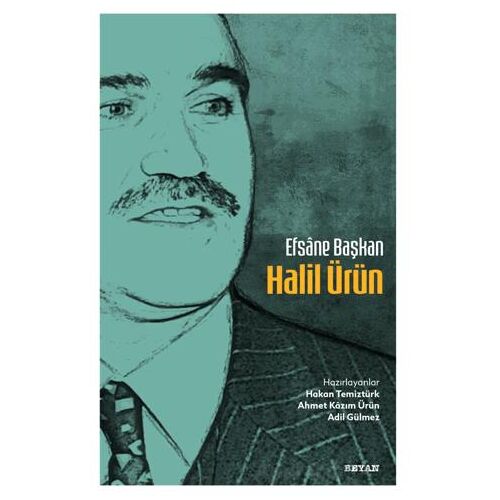 Efsane Başkan Halil Ürün - Adil Gülmez - Beyan Yayınları