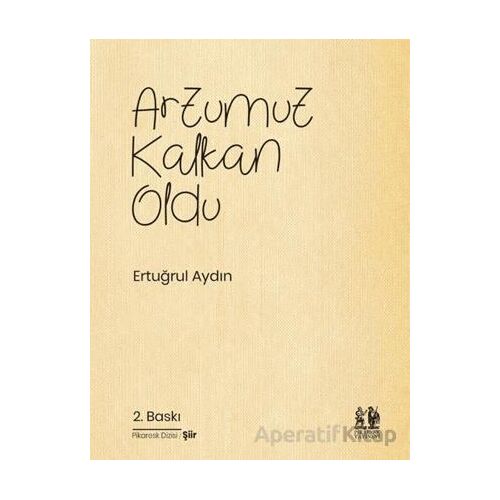 Arzumuz Kalkan Oldu - Ertuğrul Aydın - Pikaresk Yayınevi