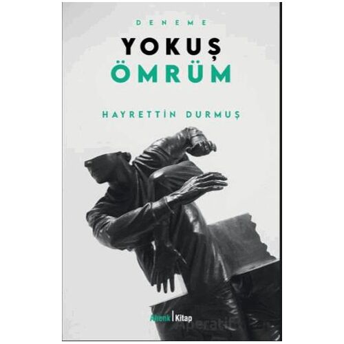 Yokuş Ömrüm - Hayrettin Durmuş - Ahenk Kitap