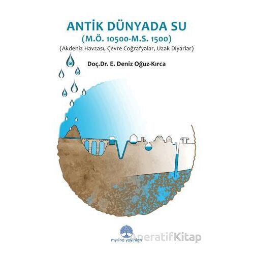 Antik Dünyada Su - Deniz Oğuz Kırca - Myrina Yayınları